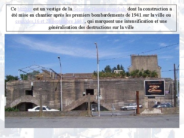 Ce bunker est un vestige de la Seconde Guerre mondiale dont la construction a