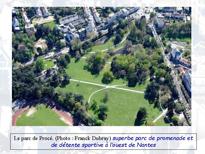 Le parc de Procé. (Photo : Franck Dubray) superbe parc de promenade et de