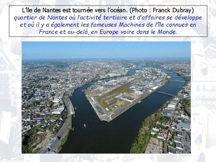 L’île de Nantes est tournée vers l’océan. (Photo : Franck Dubray) quartier de Nantes