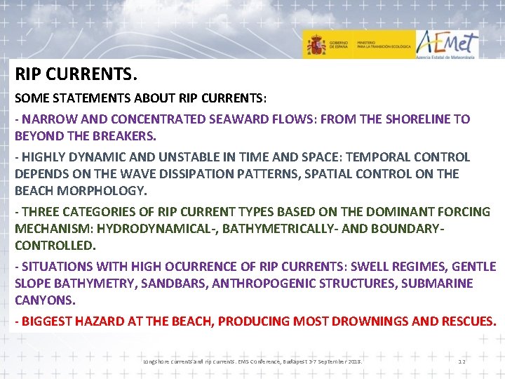 RIP CURRENTS. SOME STATEMENTS ABOUT RIP CURRENTS: - NARROW AND CONCENTRATED SEAWARD FLOWS: FROM