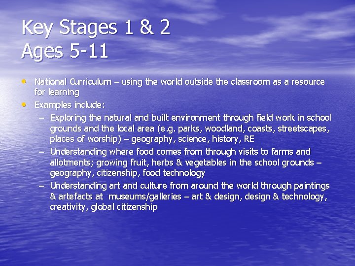 Key Stages 1 & 2 Ages 5 -11 • National Curriculum – using the