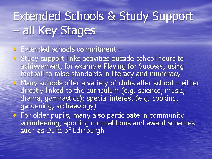 Extended Schools & Study Support – all Key Stages • Extended schools commitment –