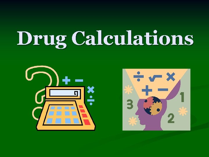 Drug Calculations 