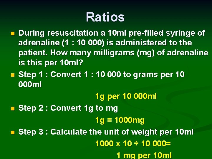 Ratios n n During resuscitation a 10 ml pre-filled syringe of adrenaline (1 :