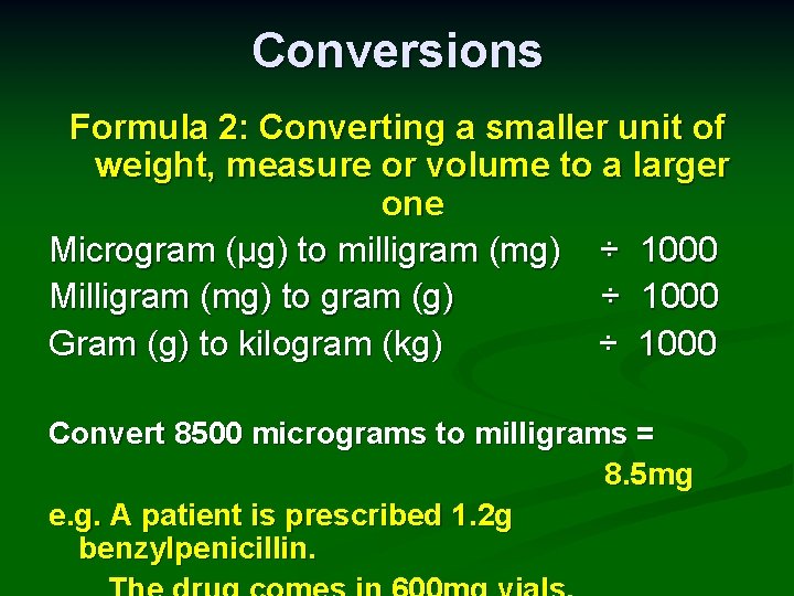 Conversions Formula 2: Converting a smaller unit of weight, measure or volume to a