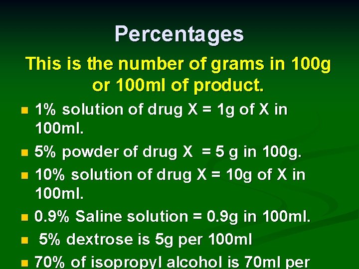 Percentages This is the number of grams in 100 g or 100 ml of