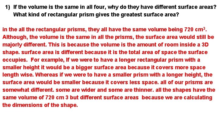 1) If the volume is the same in all four, why do they have