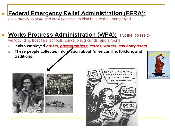 n Federal Emergency Relief Administration (FERA): gave money to state and local agencies to