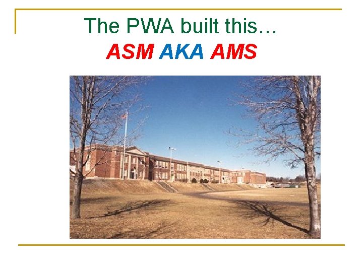 The PWA built this… ASM AKA AMS 