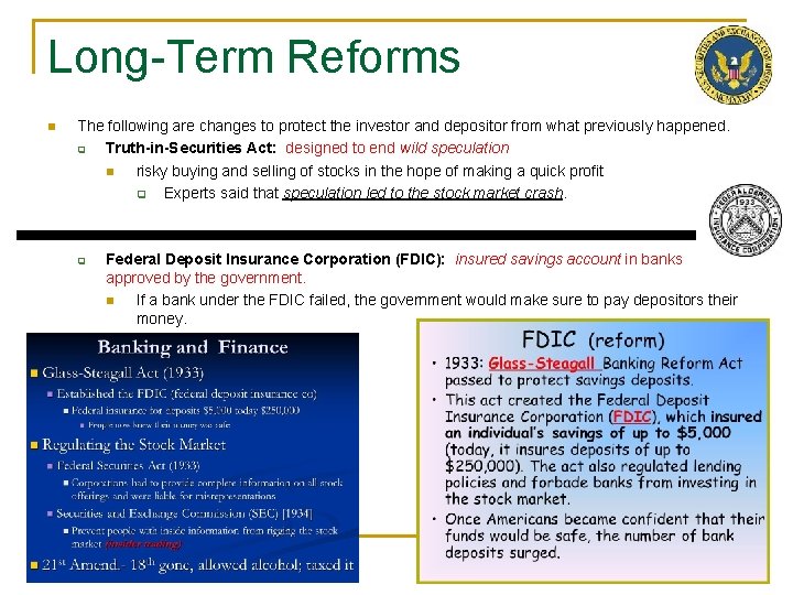 Long-Term Reforms n The following are changes to protect the investor and depositor from