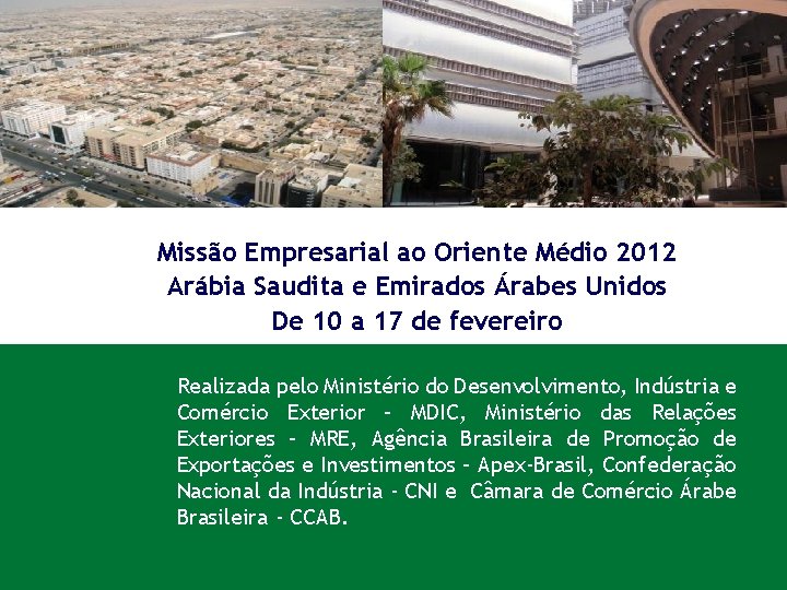 Missão Empresarial ao Oriente Médio 2012 Arábia Saudita e Emirados Árabes Unidos De 10