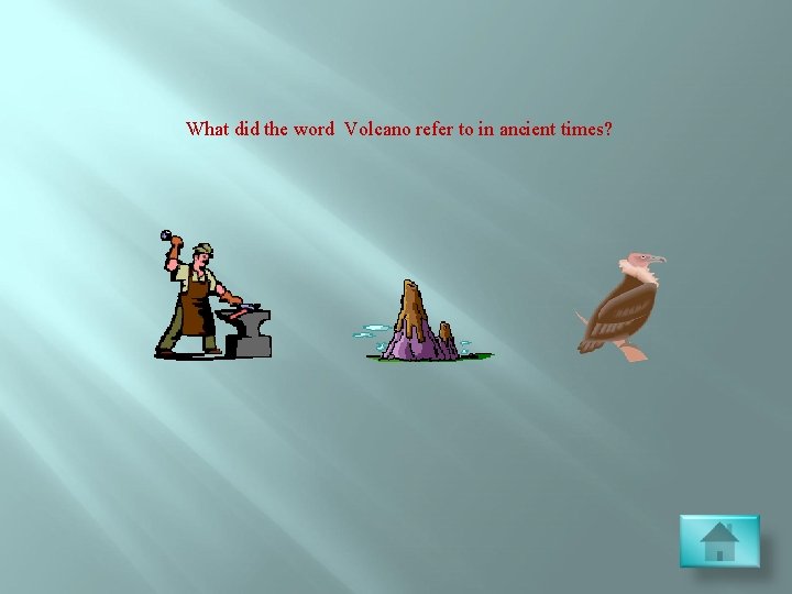 What did the word Volcano refer to in ancient times? 