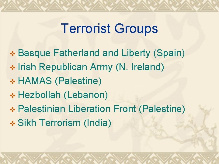 Terrorist Groups v Basque Fatherland Liberty (Spain) v Irish Republican Army (N. Ireland) v