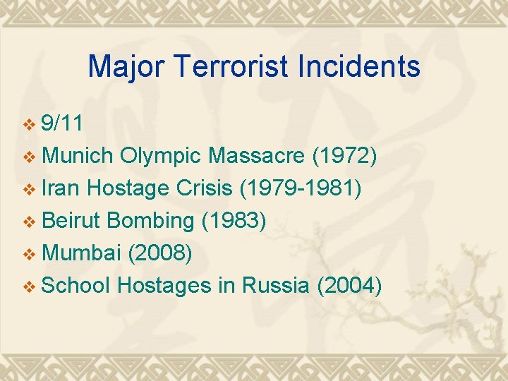 Major Terrorist Incidents v 9/11 v Munich Olympic Massacre (1972) v Iran Hostage Crisis