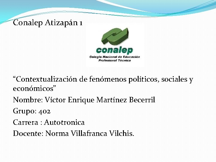 Conalep Atizapn 1 Contextualizacin de fenmenos polticos sociales