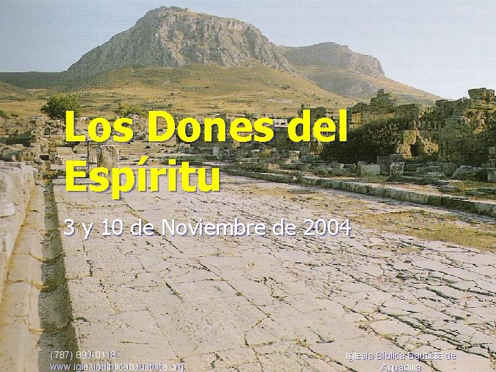 Los Dones del Espíritu 3 y 10 de Noviembre de 2004 (787) 890 -0118