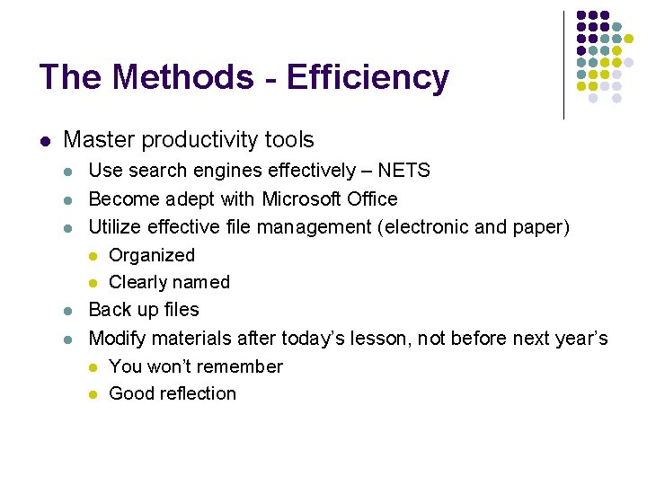 The Methods - Efficiency l Master productivity tools l l l Use search engines