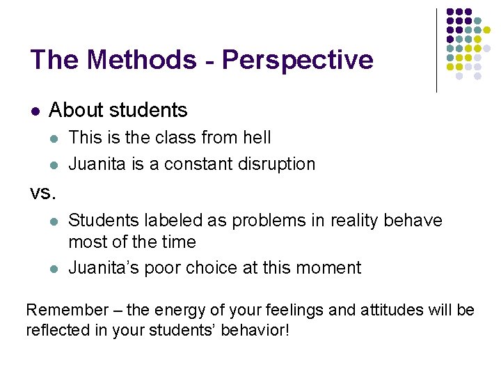 The Methods - Perspective l About students l l This is the class from