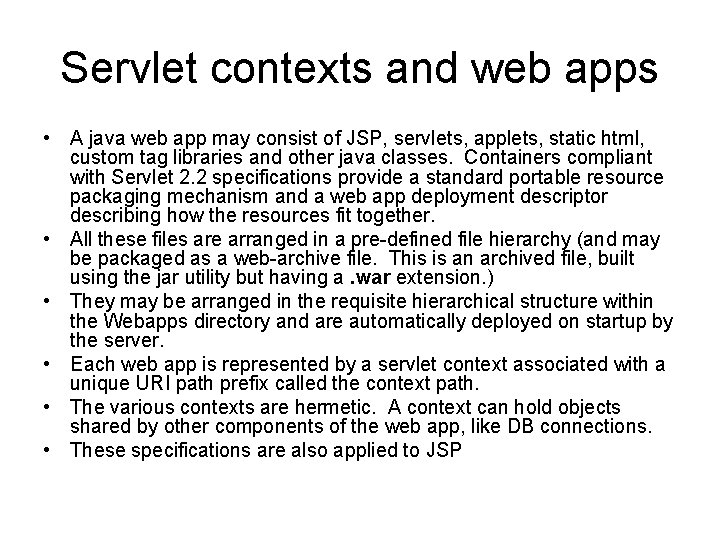 Servlet contexts and web apps • A java web app may consist of JSP,