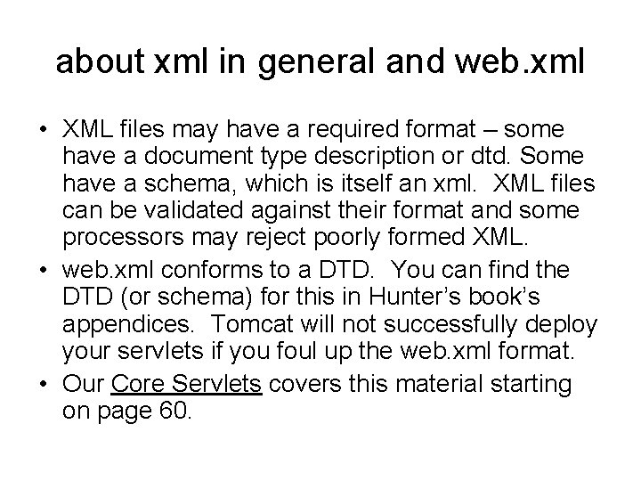 about xml in general and web. xml • XML files may have a required