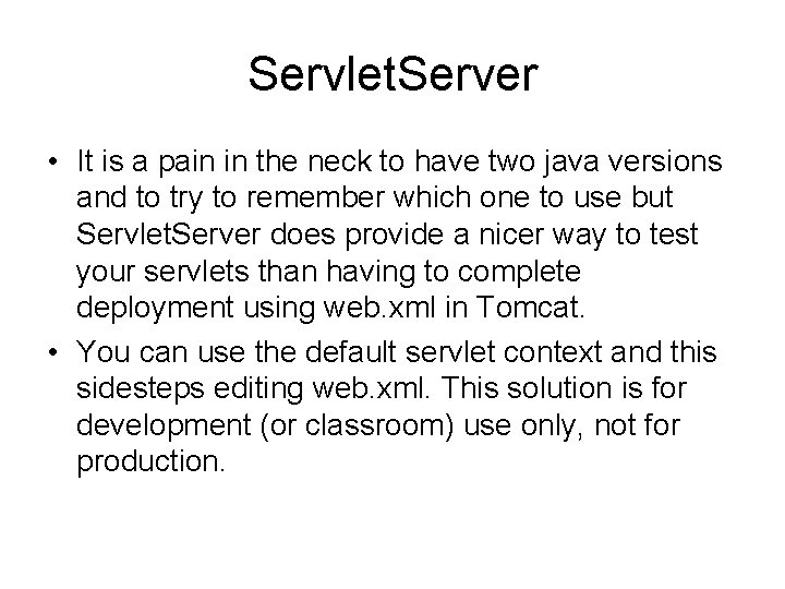 Servlet. Server • It is a pain in the neck to have two java