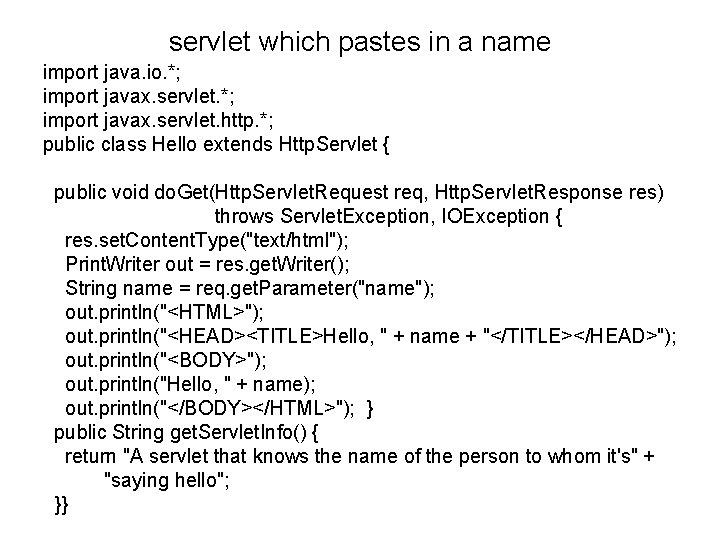 servlet which pastes in a name import java. io. *; import javax. servlet. http.