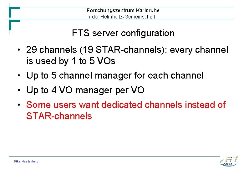 Forschungszentrum Karlsruhe in der Helmholtz-Gemeinschaft FTS server configuration • 29 channels (19 STAR-channels): every