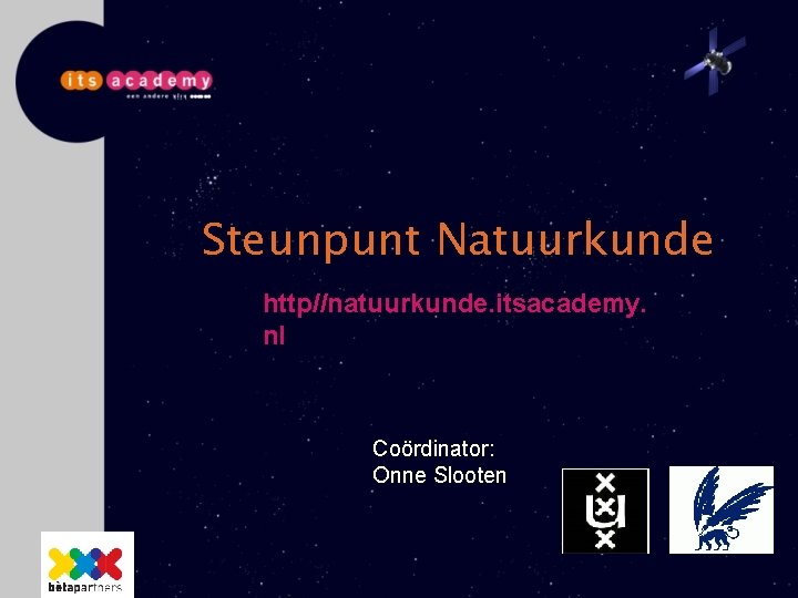 Steunpunt Natuurkunde http//natuurkunde. itsacademy. nl Coördinator: Onne Slooten 