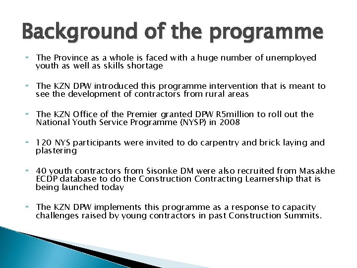 Background of the programme The Province as a whole is faced with a huge