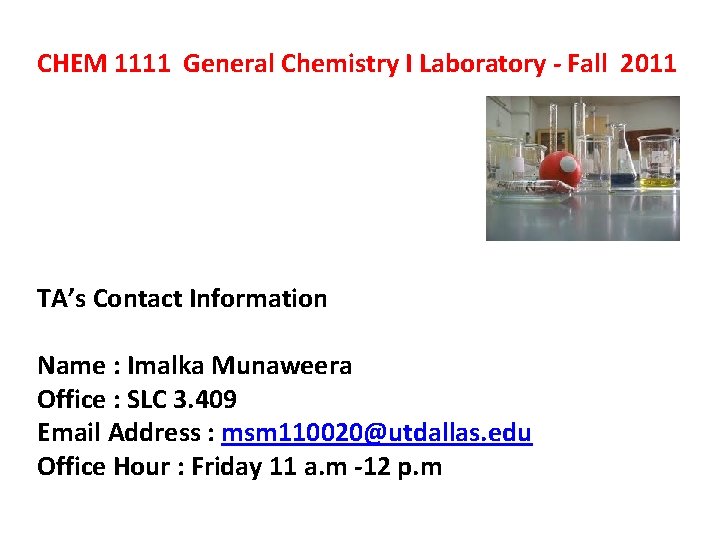 CHEM 1111 General Chemistry I Laboratory - Fall 2011 TA’s Contact Information Name :