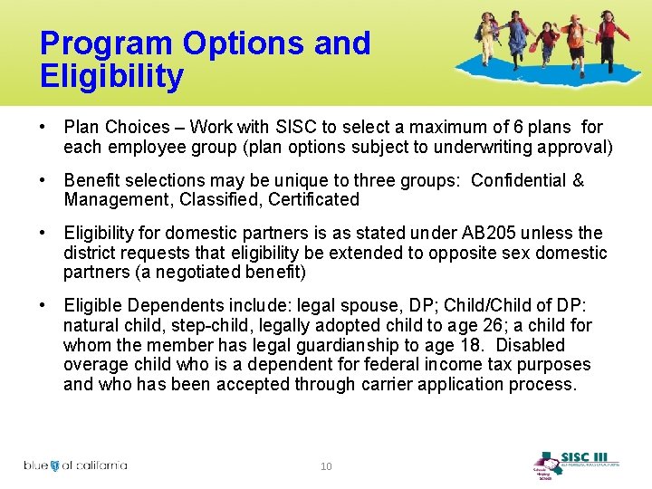 Program Options and Eligibility • Plan Choices – Work with SISC to select a