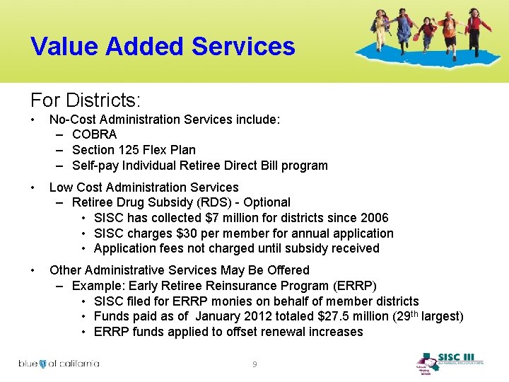 Value Added Services For Districts: • No-Cost Administration Services include: – COBRA – Section