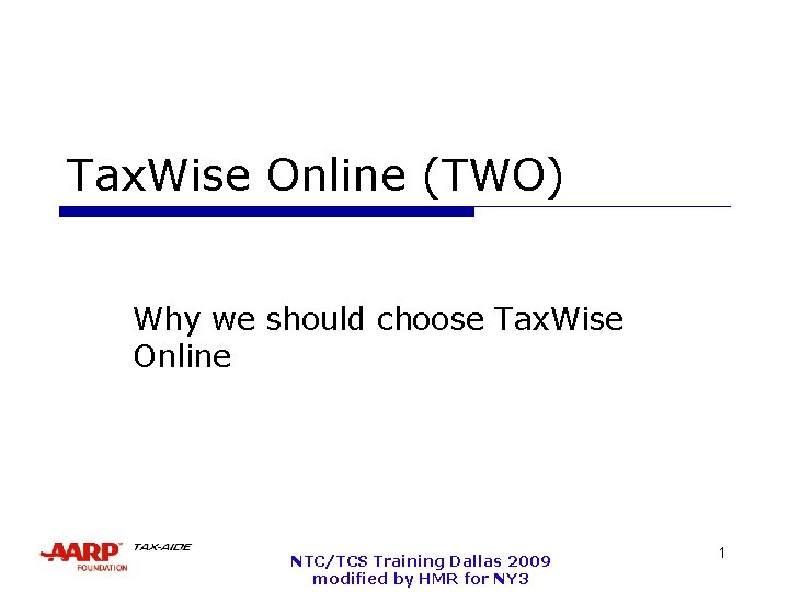 Tax. Wise Online (TWO) Why we should choose Tax. Wise Online NTC/TCS Training Dallas