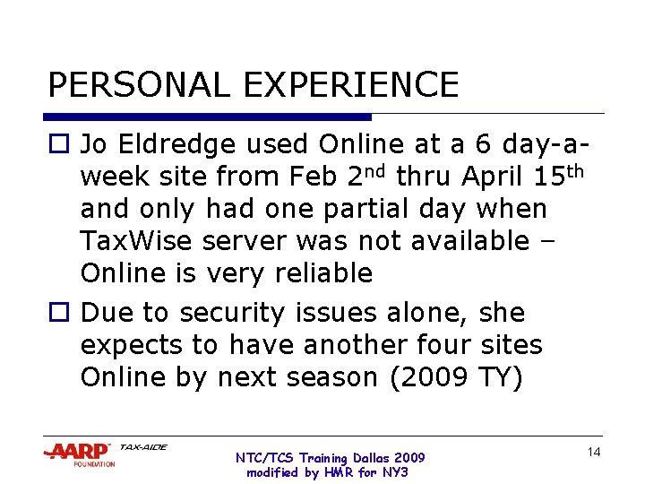 PERSONAL EXPERIENCE o Jo Eldredge used Online at a 6 day-aweek site from Feb