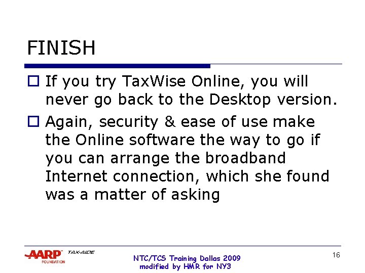 FINISH o If you try Tax. Wise Online, you will never go back to