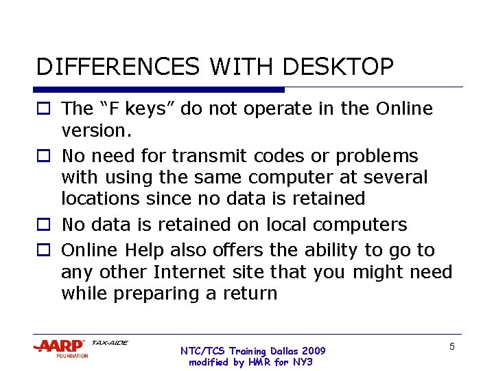 DIFFERENCES WITH DESKTOP o The “F keys” do not operate in the Online version.