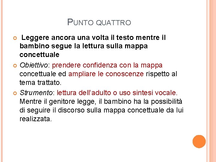 PUNTO QUATTRO Leggere ancora una volta il testo mentre il bambino segue la lettura