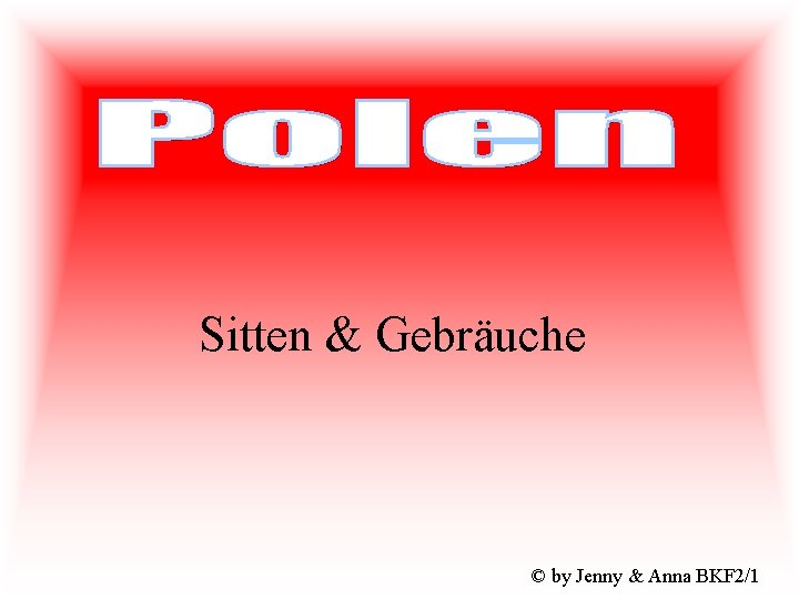 Sitten & Gebräuche © by Jenny & Anna BKF 2/1 