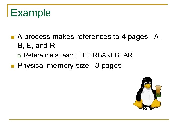 Example A process makes references to 4 pages: A, B, E, and R Reference