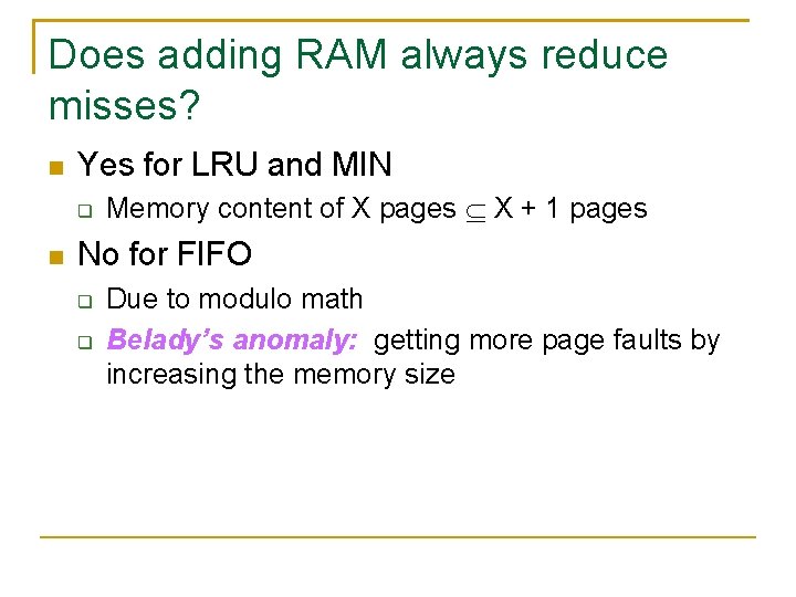 Does adding RAM always reduce misses? Yes for LRU and MIN Memory content of