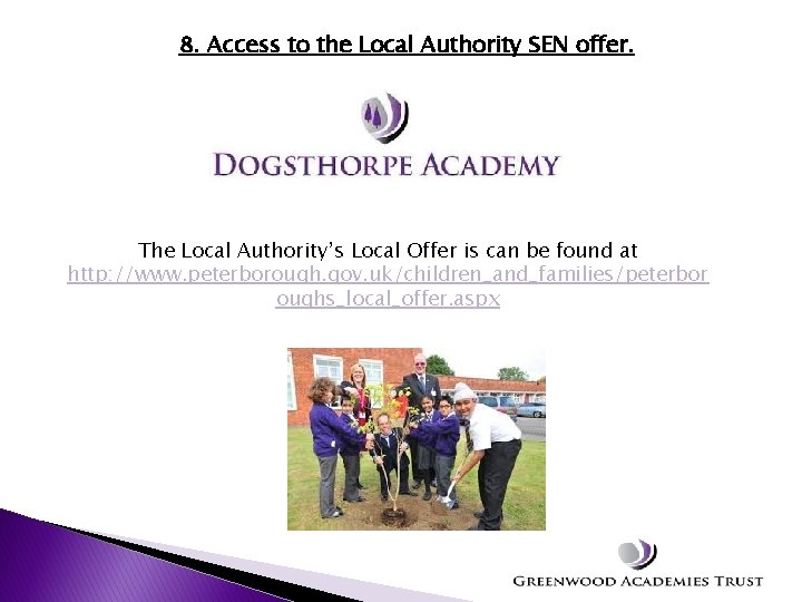 8. Access to the Local Authority SEN offer. The Local Authority’s Local Offer is