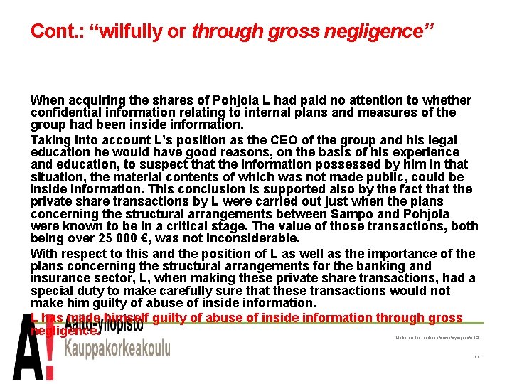 Cont. : “wilfully or through gross negligence” When acquiring the shares of Pohjola L