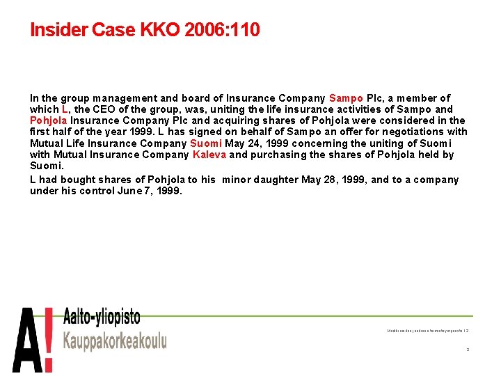 Insider Case KKO 2006: 110 In the group management and board of Insurance Company
