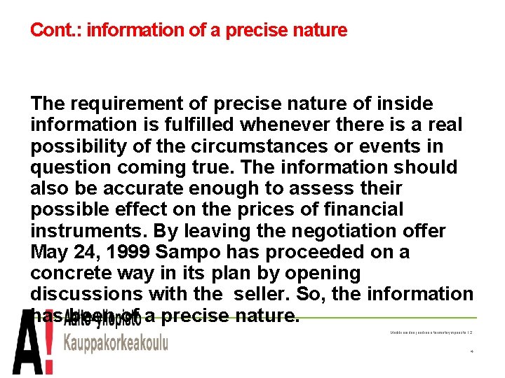 Cont. : information of a precise nature The requirement of precise nature of inside