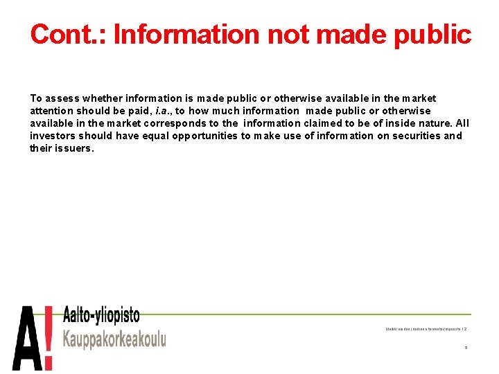 Cont. : Information not made public To assess whether information is made public or