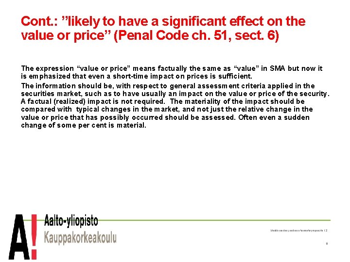 Cont. : ”likely to have a significant effect on the value or price” (Penal