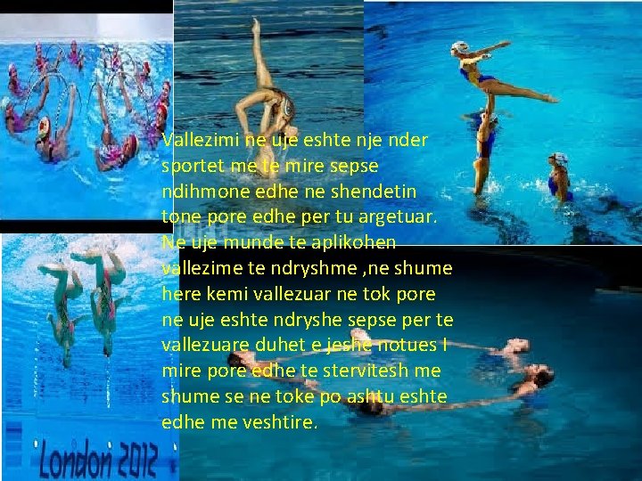 Vallezimi ne uje eshte nje nder sportet me te mire sepse ndihmone edhe ne