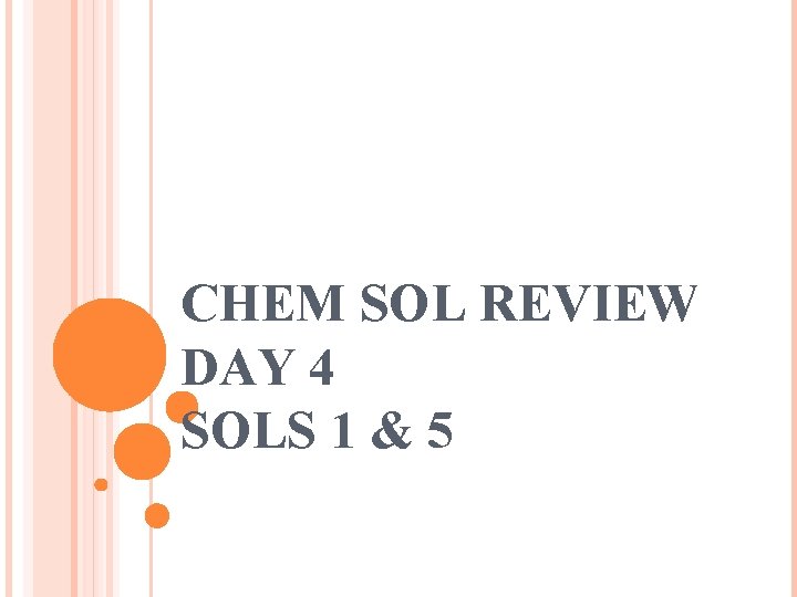 CHEM SOL REVIEW DAY 4 SOLS 1 & 5 
