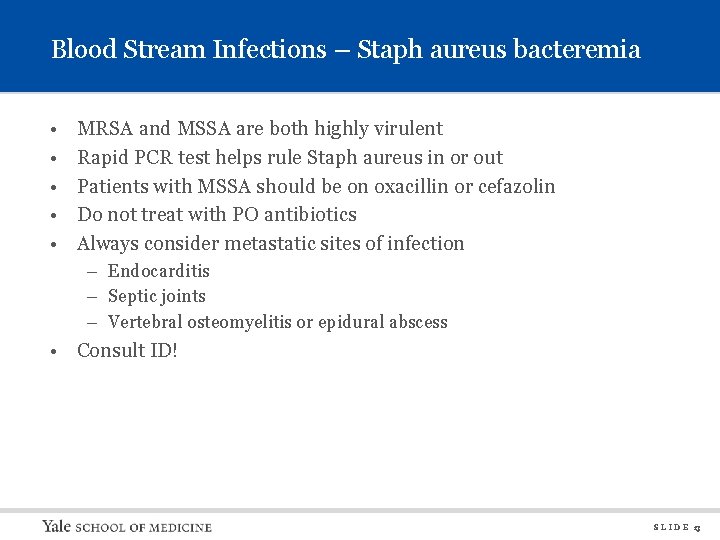 Blood Stream Infections – Staph aureus bacteremia • • • MRSA and MSSA are