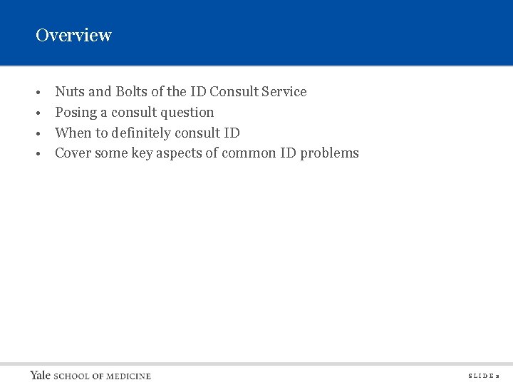 Overview • • Nuts and Bolts of the ID Consult Service Posing a consult